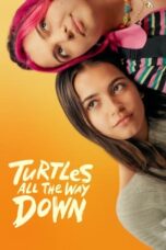 Nonton Film Turtles All the Way Down (2024) Bioskop21