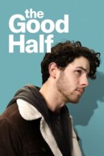 Nonton Film The Good Half (2024) Bioskop21