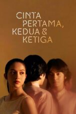 Nonton Film Cinta Pertama, Kedua & Ketiga (2022) Bioskop21