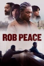 Nonton Film Rob Peace (2024) Bioskop21